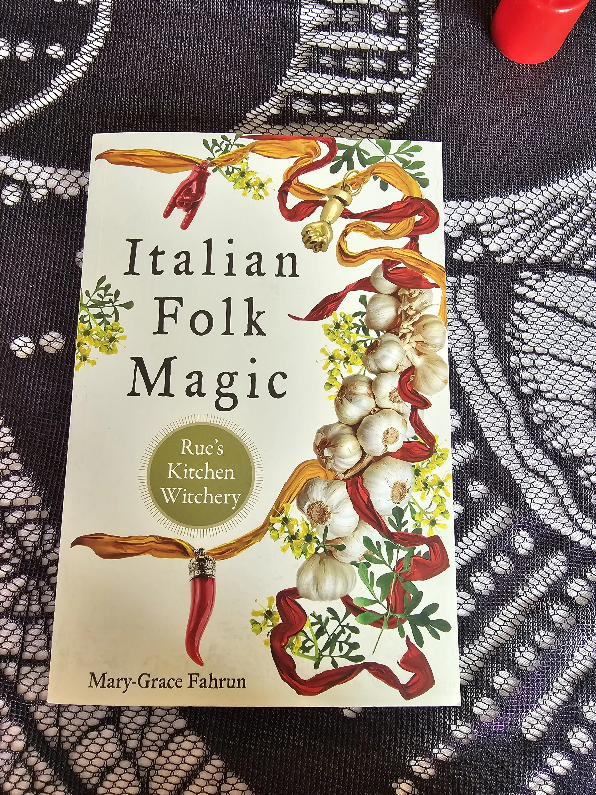 Italian Folk Magic by Mary-Grace Fahrun