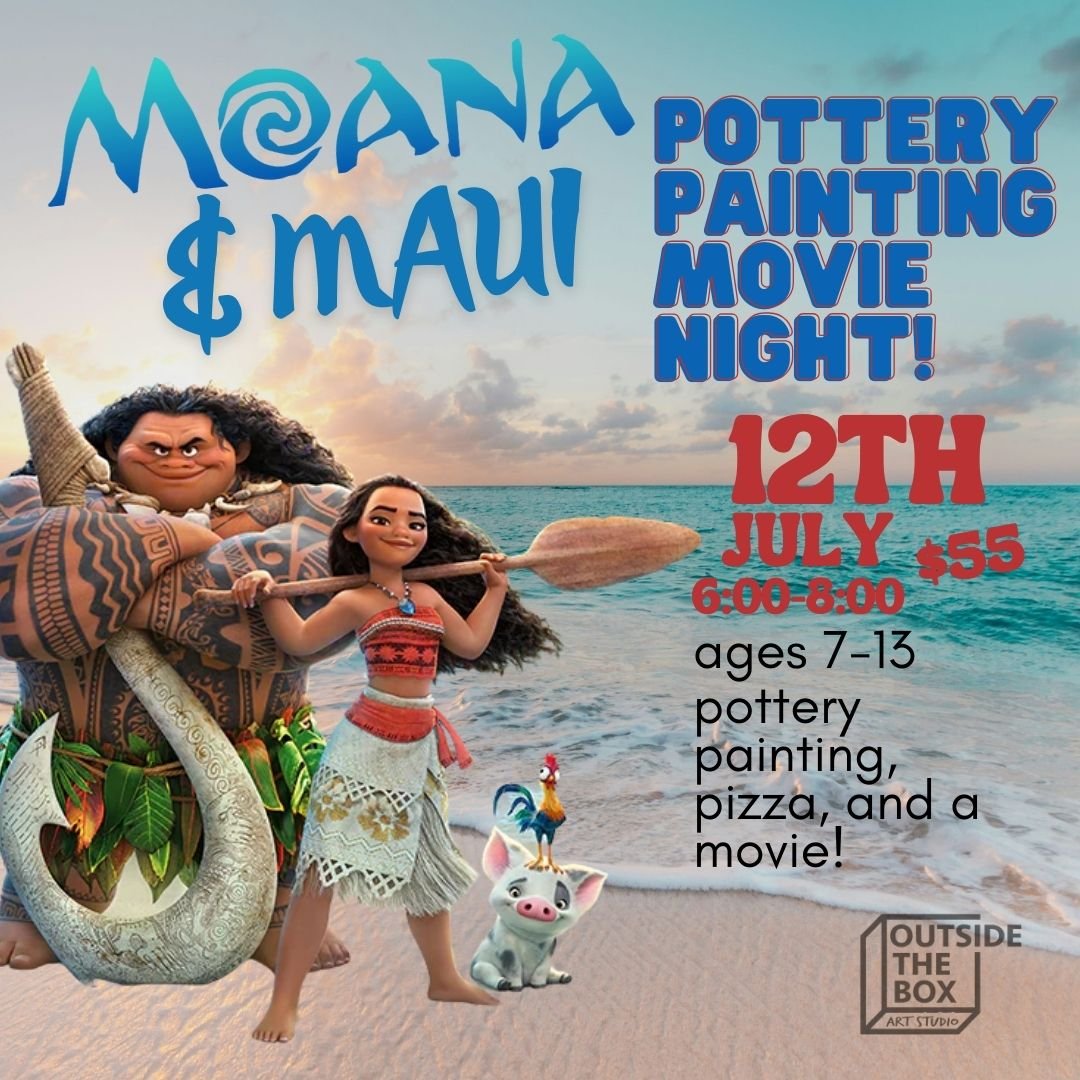 Moana & Maui Movie Night and Pottery Painting Party!