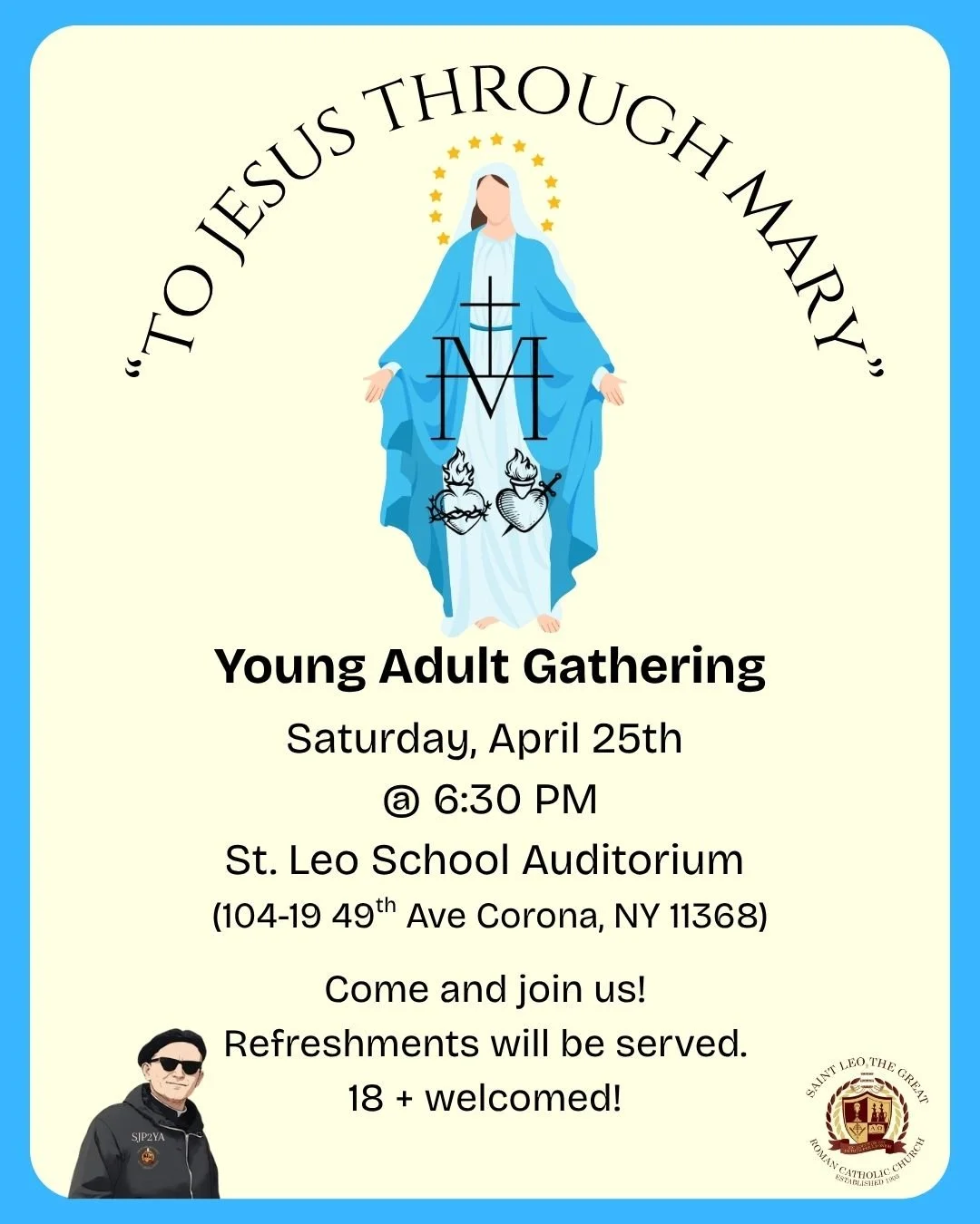 Join us this Saturday, April 25th, as we gather in faith and reflection on our Blessed Mother&rsquo;s loving intercession, as we prepare to enter the month of Mary. All young adults 18+ are welcome&mdash;bring a friend and grow with us in community a