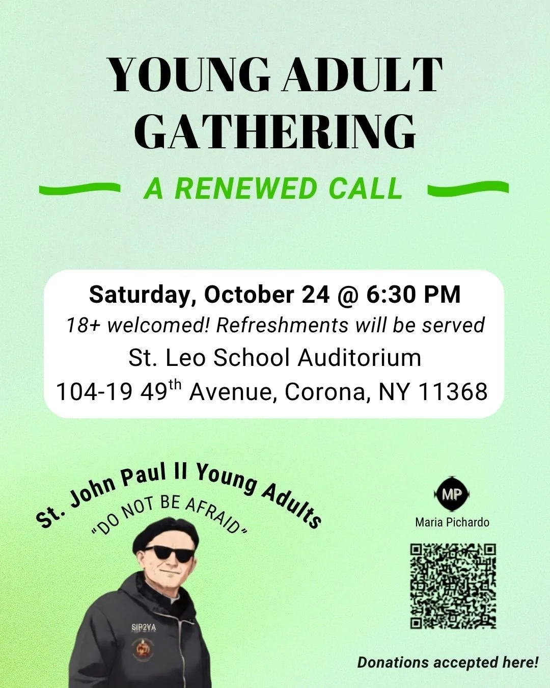 After a restful summer break and date changes, we are back! Join us next Saturday, October 24, after the 5:30 PM Mass (around 6:30 PM) in the St. Leo School Auditorium (104-19 49th Ave Corona, NY 11368). All young adults 18+ are welcome&mdash;refresh