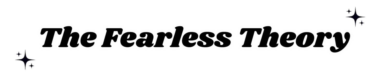 The Fearless Theory