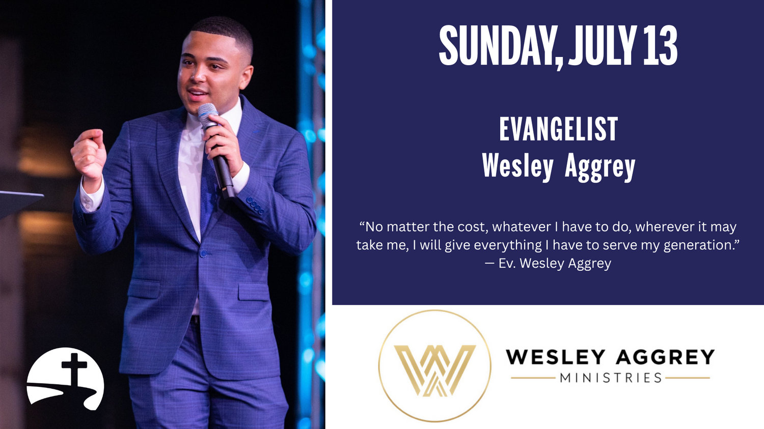 Evangelist Wesley Aggrey will be with us