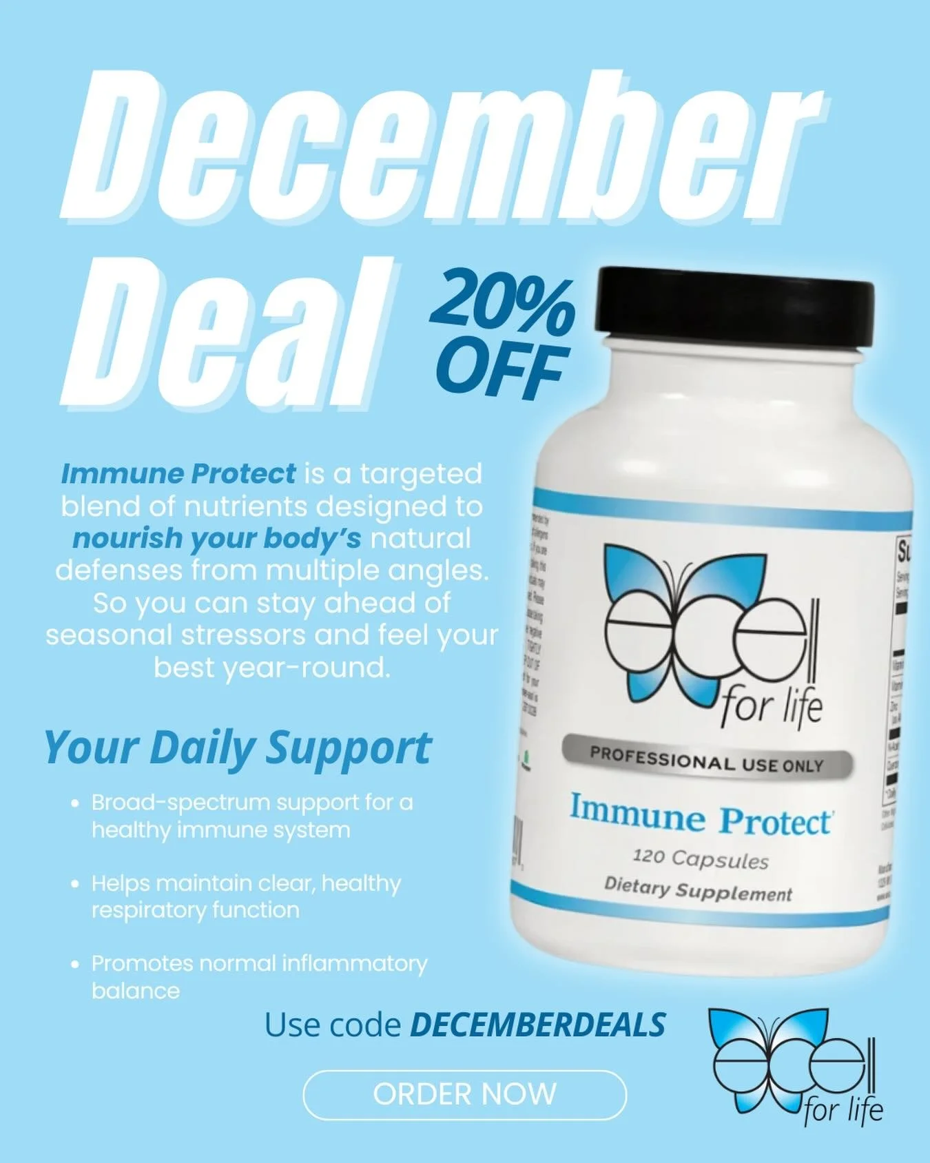 Order Now Our December Deal! ❄️

Immune Protect is a targeted blend of nutrients designed to nourish your body&rsquo;s natural defenses from multiple angles &mdash; helping you stay ahead of seasonal stressors and feel your best year-round. 🌿💪

✔️ 
