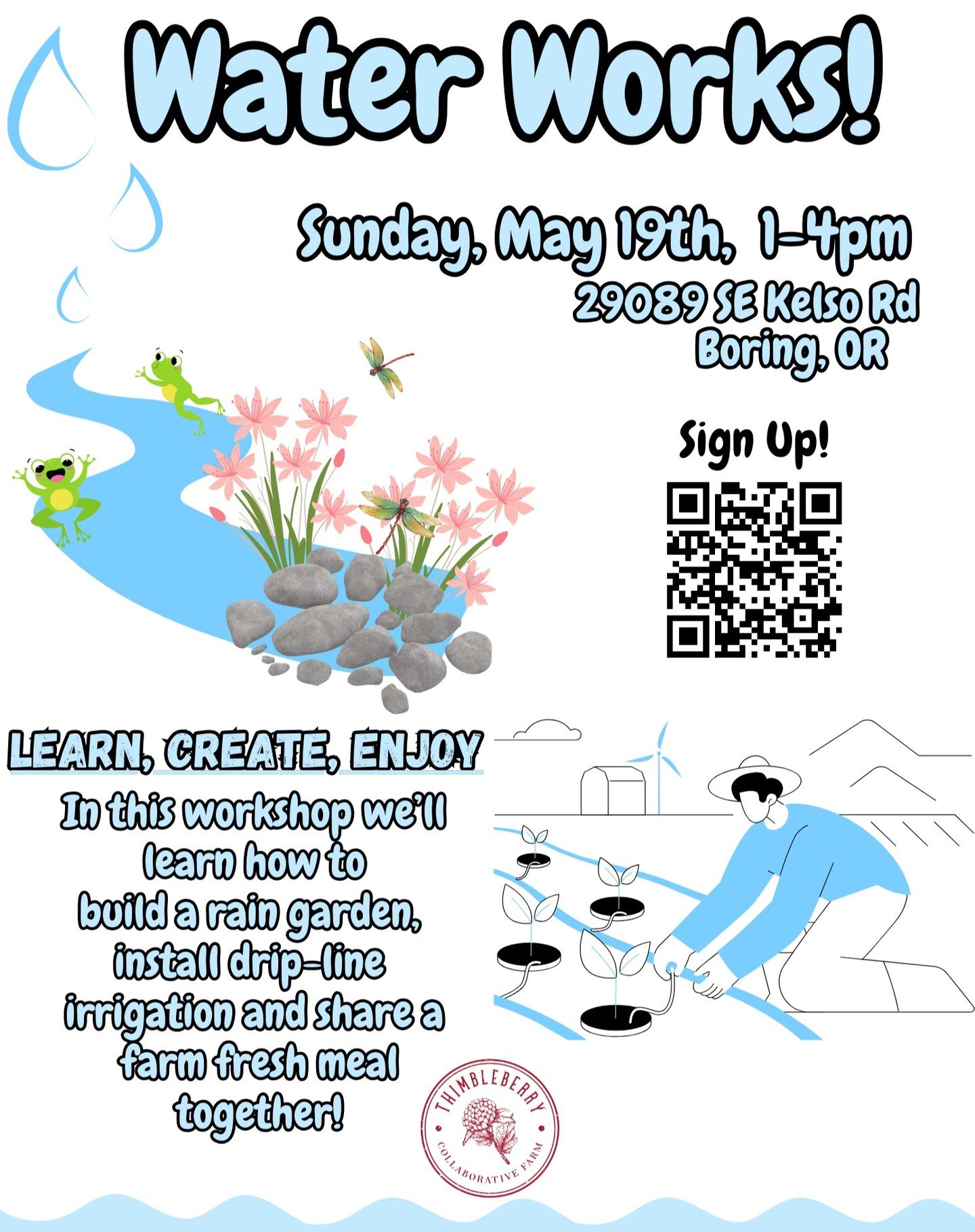 Join us on Sunday, May 19th, 1pm - 4pm, for a workshop called &ldquo;Water Works!&quot; In this workshop, we&rsquo;ll do a deep dive into how we can be water-wise in the dry and wet seasons. Through an exploration of rain gardens, berms, swales, drip