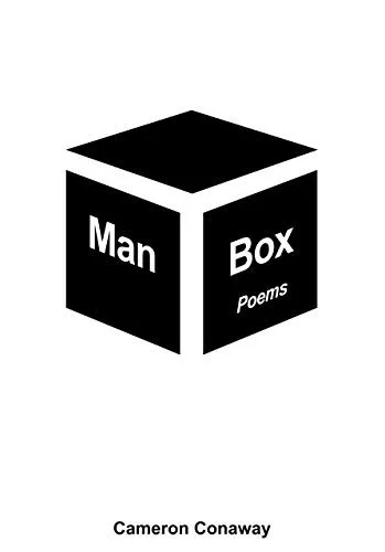 Click to Purchase - "Man Box: Poems" by Cameron Conaway