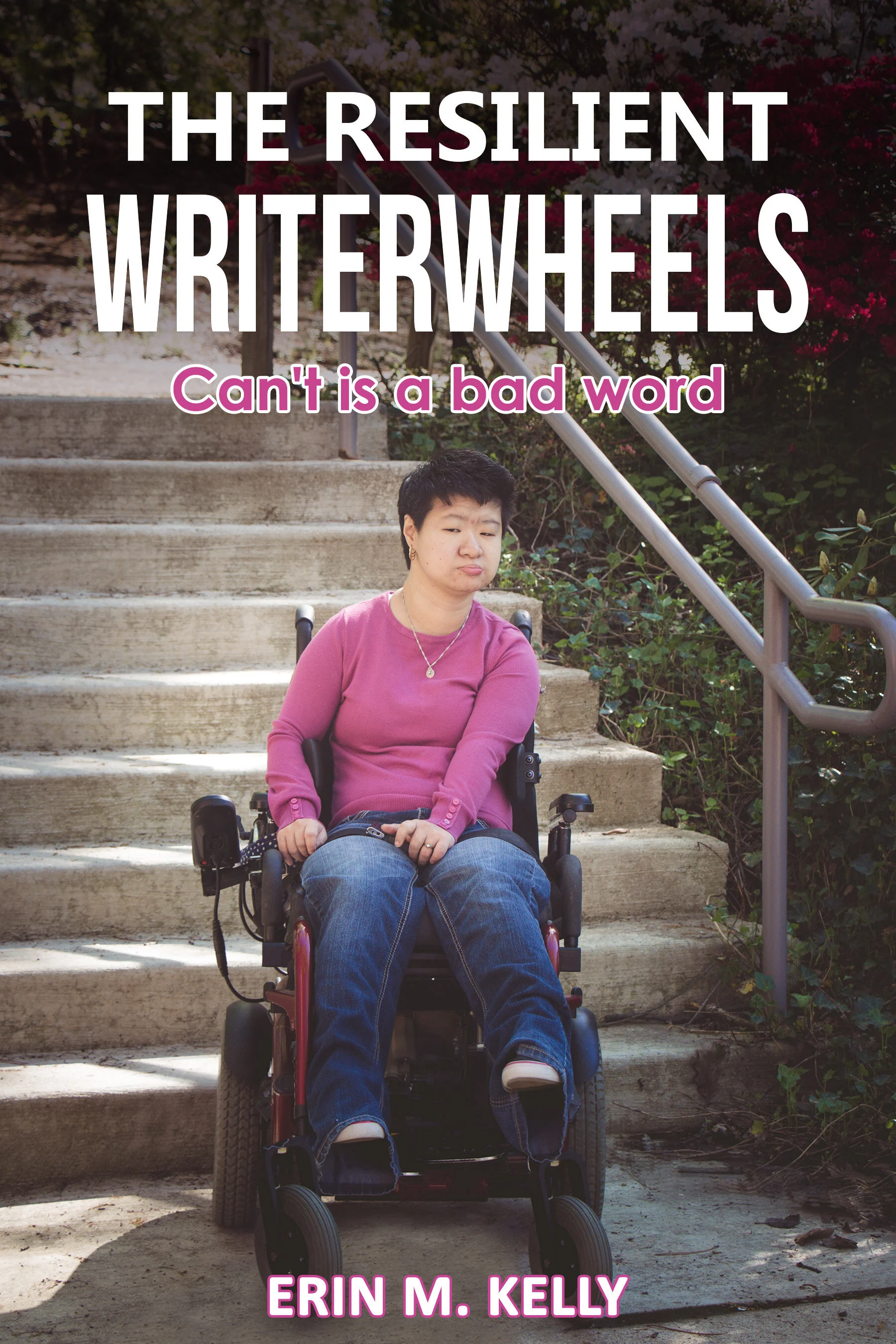 Second Book - "The Resilient WriterWheels: Can't Is a Bad Word"