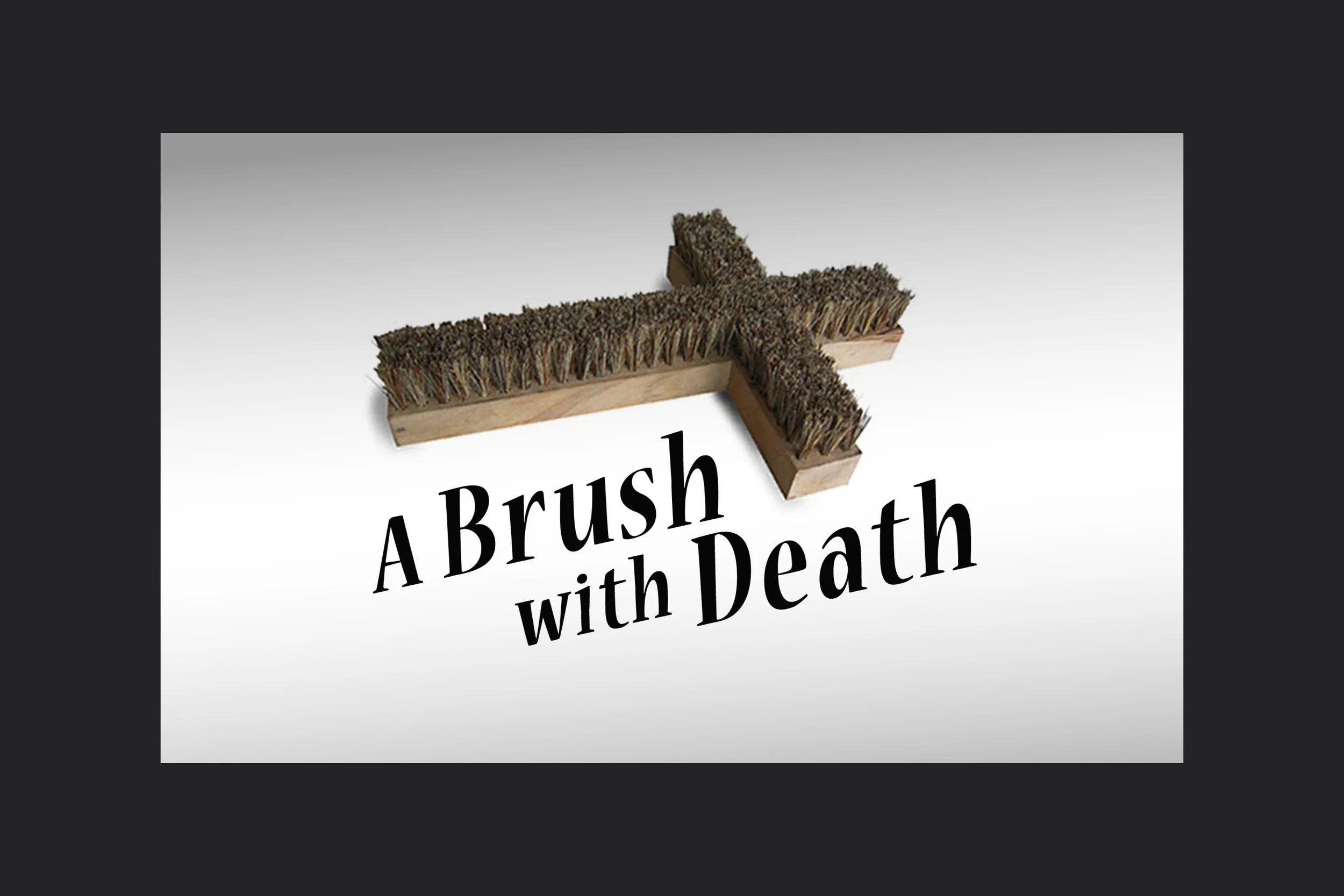 A Brush with Death
