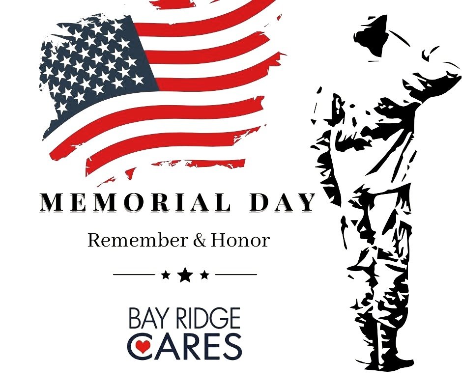 This Memorial Day, Bay Ridge Cares honors the brave men and women who made the ultimate sacrifice in service to our country. Their courage, dedication, and selflessness will never be forgotten.
We remember. We honor. We care.