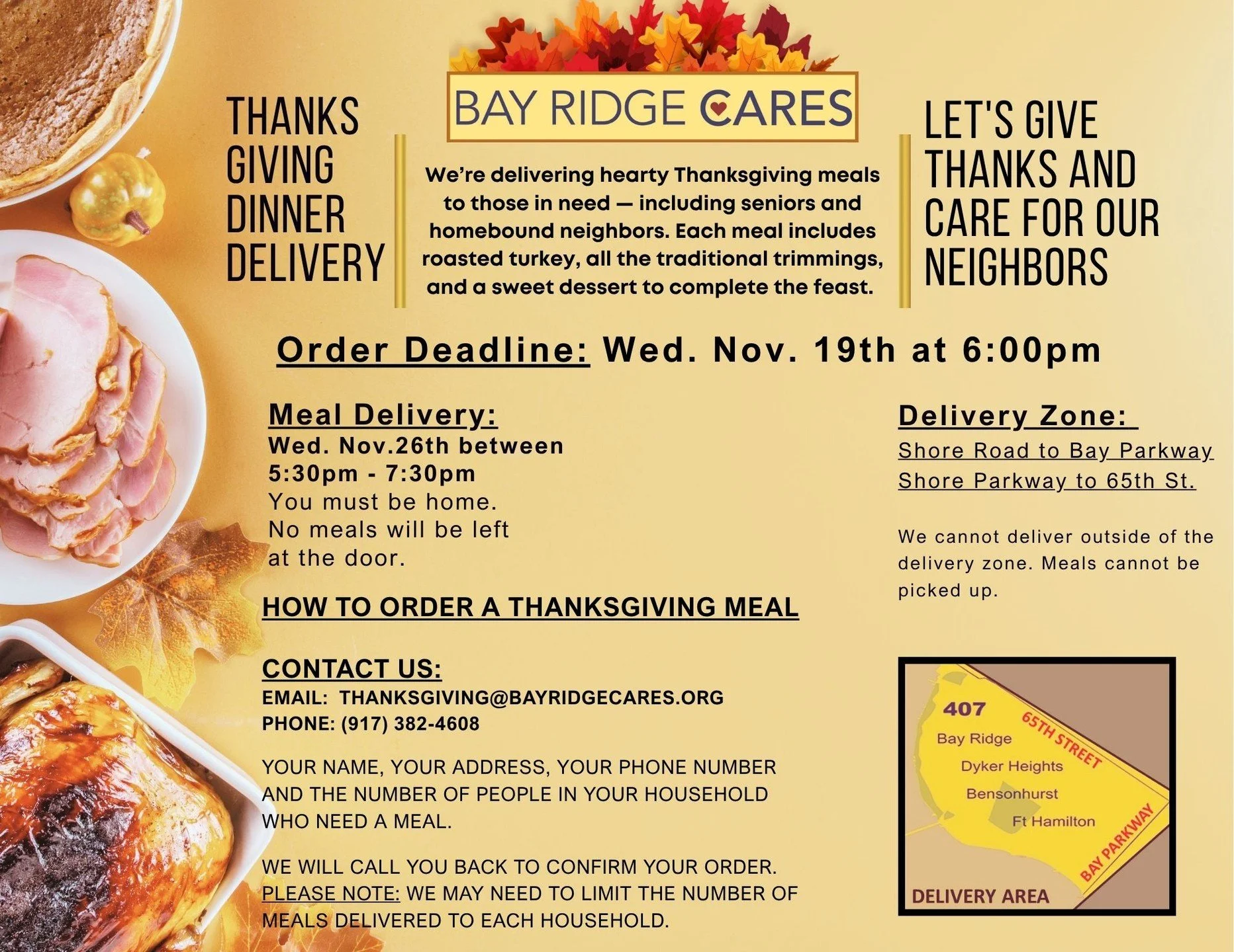 LAST CALL for Thanksgiving Meal Orders!

Bay Ridge Cares is delivering free Thanksgiving meals to people in need, seniors who are alone, and our disabled and homebound neighbors.

If you or someone you know could use a warm holiday meal, please be su