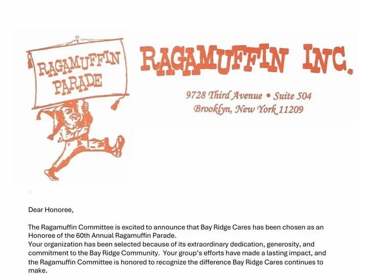 We are incredibly honored (and honestly a little excited!) to share that Bay Ridge Cares has been chosen as an Honoree by the Ragamuffin Committee!
For generations, the Ragamuffin Parade has celebrated community, tradition, and neighborhood spirit &m