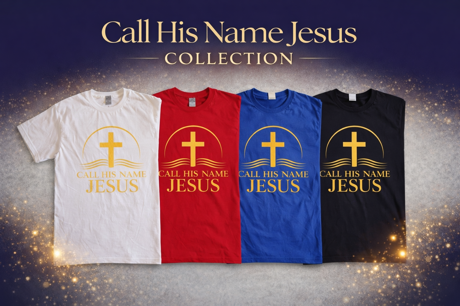 Call His Name Jesus T-Shirt