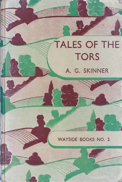 Tales of the Tors by Aileen Georgina Skinner - I was lucky enough to find a copy on eBay (a 1947 reprint)