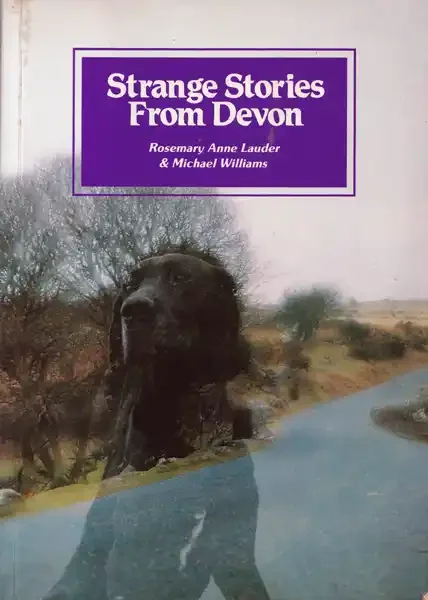 “Strange Stories from Devon” by Rosemary Anne Lauder & Michael Williams