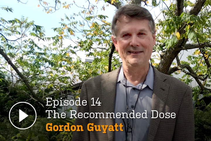 The Recommended Dose ep 14: Gordon Guyatt