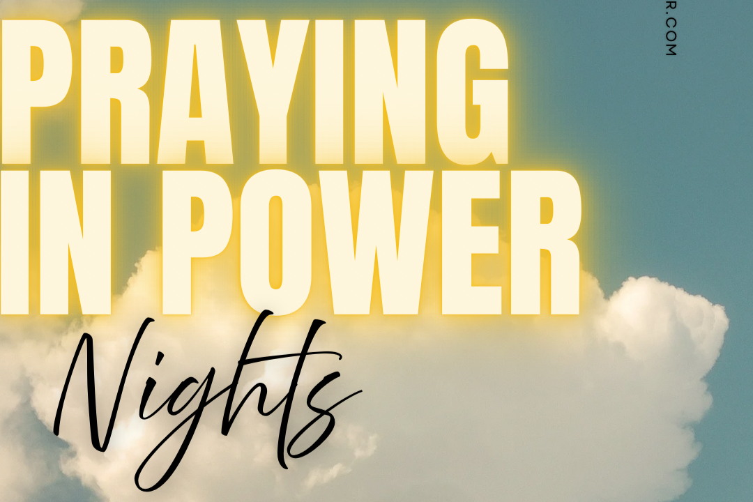 praying in power nights