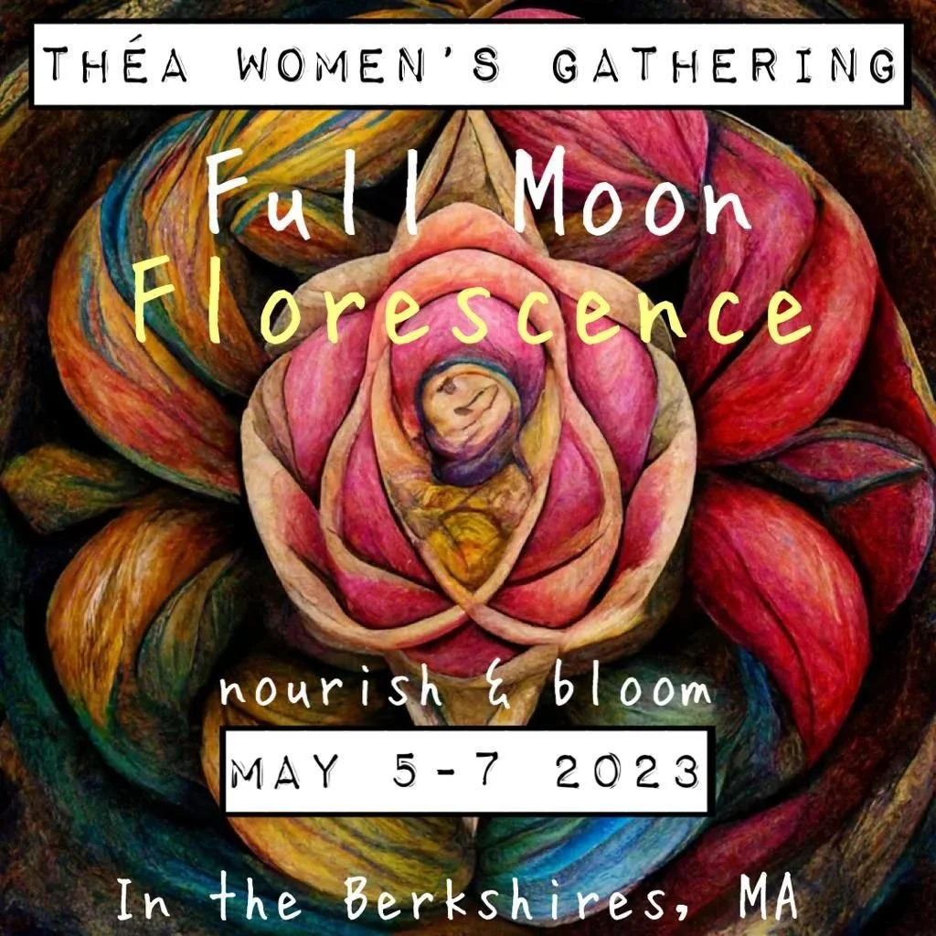 5/5-5/7 Théa Gathering~ Full Moon Florescence in the Berkshires