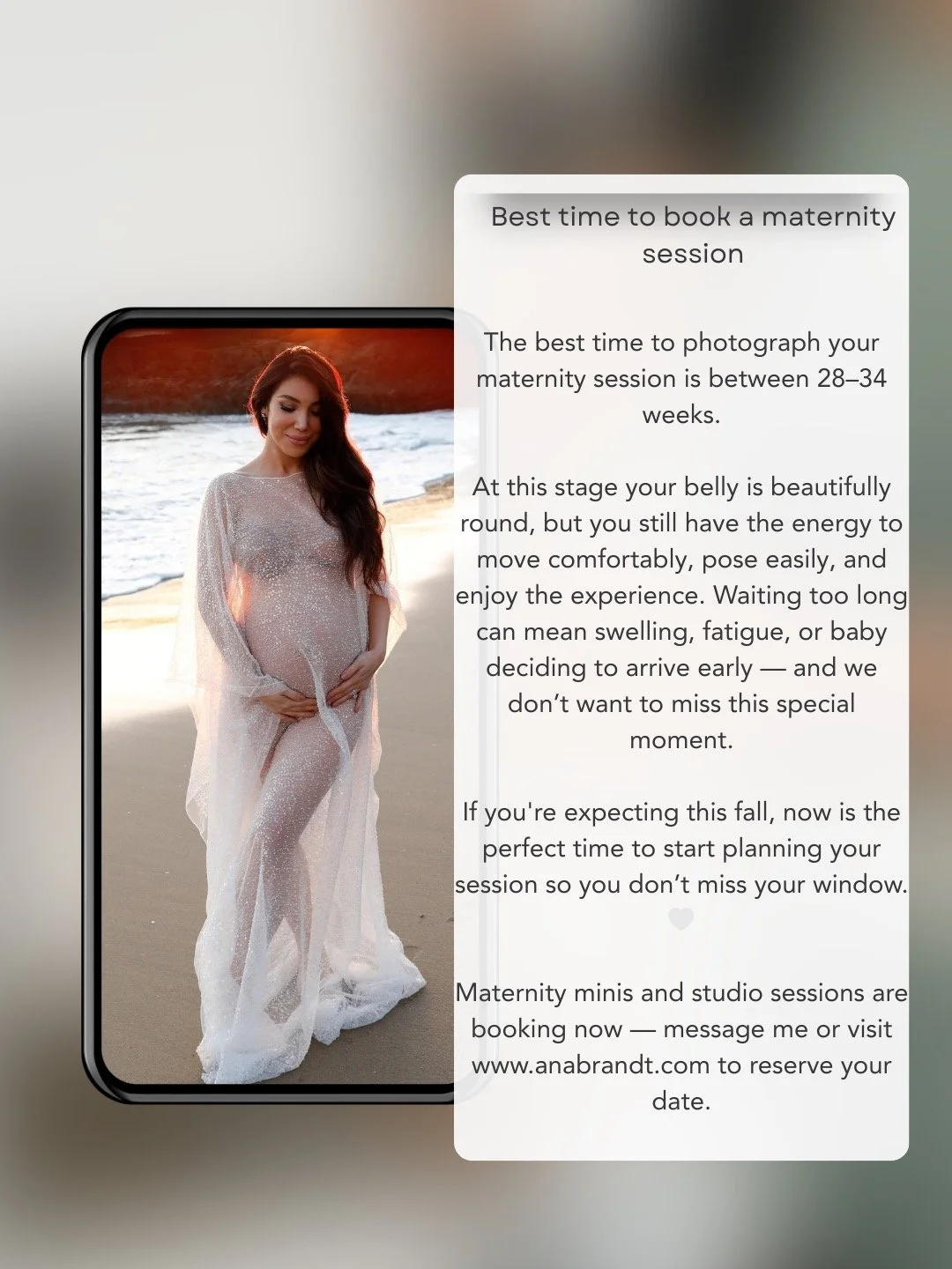 The best time to photograph your maternity session is between 28&ndash;34 weeks.

At this stage your belly is beautifully round, but you still have the energy to move comfortably, pose easily, and enjoy the experience. Waiting too long can mean swell
