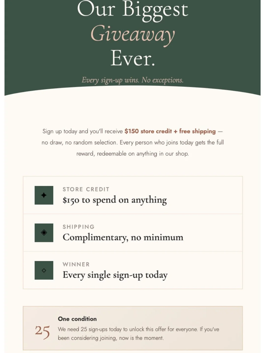 Our biggest giveaway yet &mdash; and there's no raffle, no random draw. Germany - NYC - California

Sign up today and every single person who joins receives $150 store credit + free shipping to use on anything in our shop.
Here's the catch: we need 2