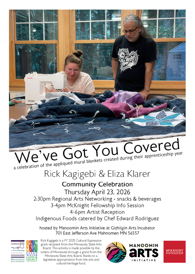 Manoomin Arts Initiative We’ve Got You Covered Celebration &amp; Artist Reception April 23