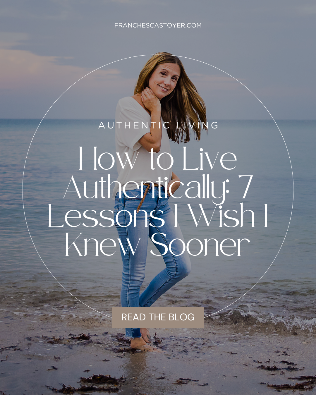 7 Things I Wish I Knew Sooner About Living Authentically (And Still ...