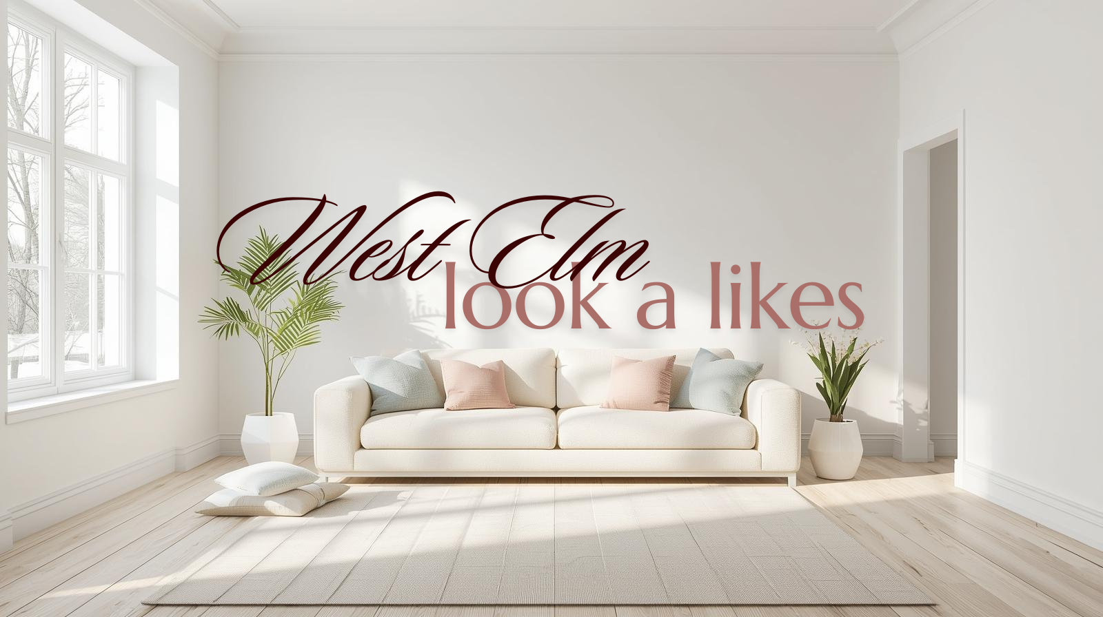 WEST ELM LOOK A LIKES!