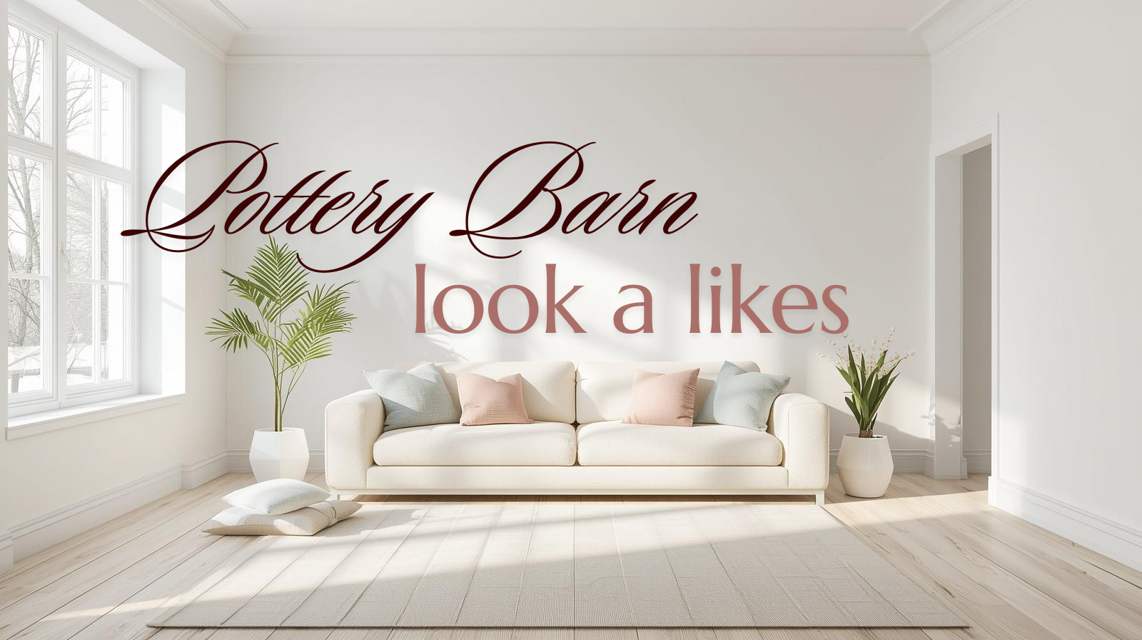 Pottery Barn faves and their look a likes