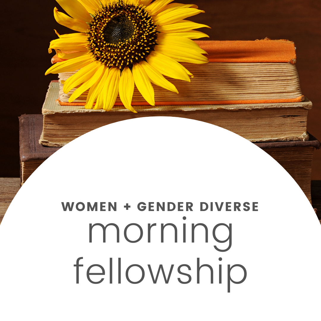 Morning Fellowship | Women + Gender Diverse