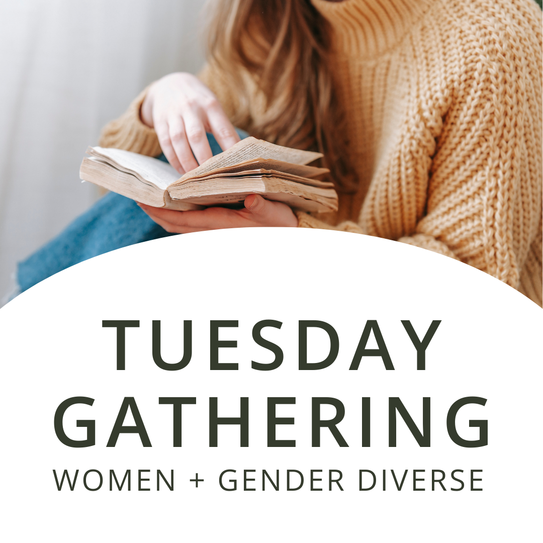 Tuesday Gathering | Women + Gender Diverse