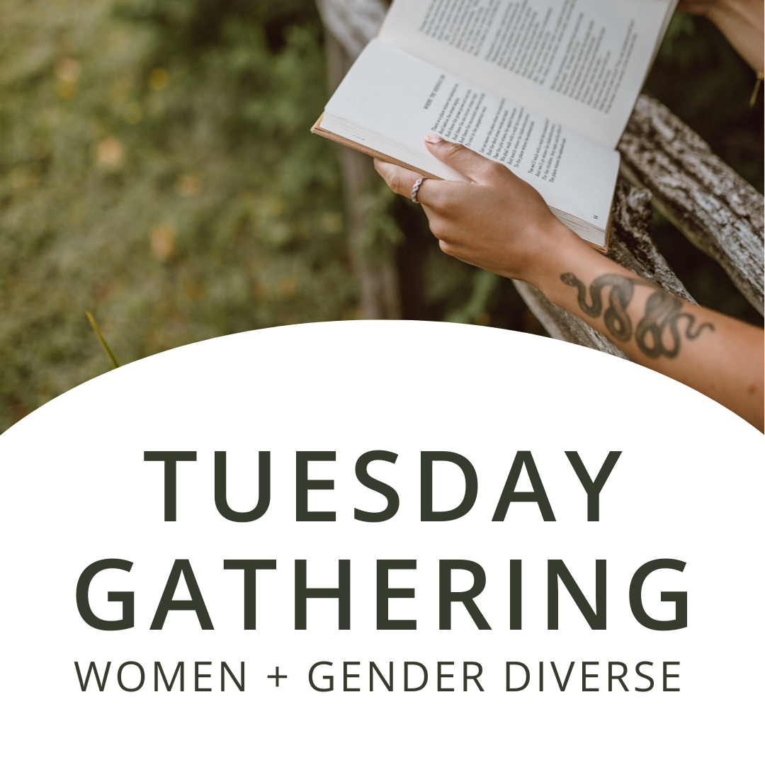 Tuesday Gathering | Women + Gender Diverse