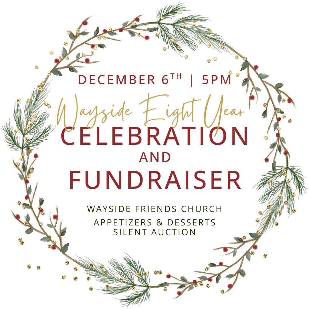 Wayside 8 Year Celebration + Fundraiser