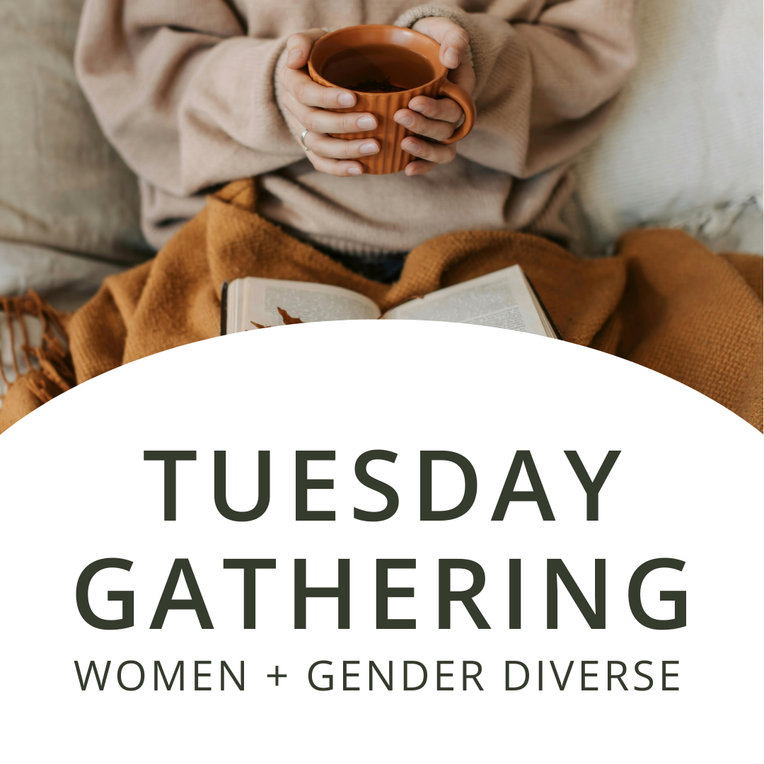 Tuesday Gathering | Women + Gender Diverse