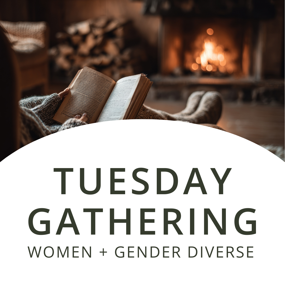 Tuesday Gathering | Women + Gender Diverse