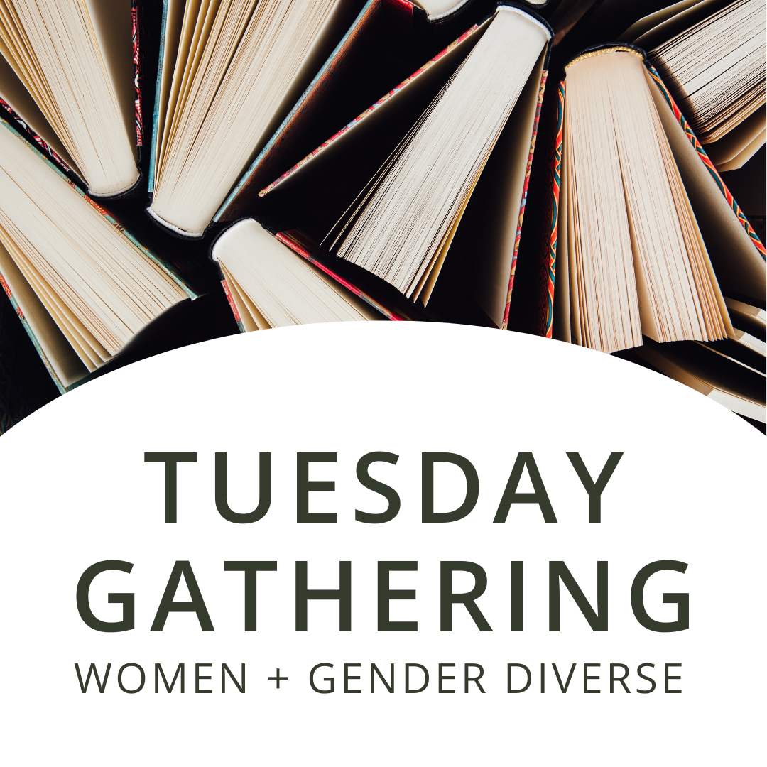 Tuesday Gathering | Women + Gender Diverse