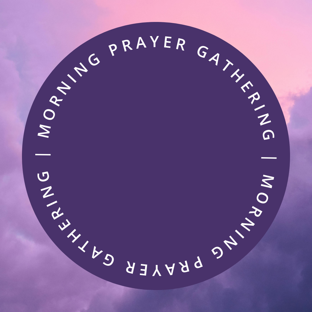 Morning Prayer Gathering