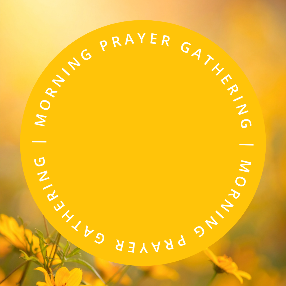 Morning Prayer Gathering 