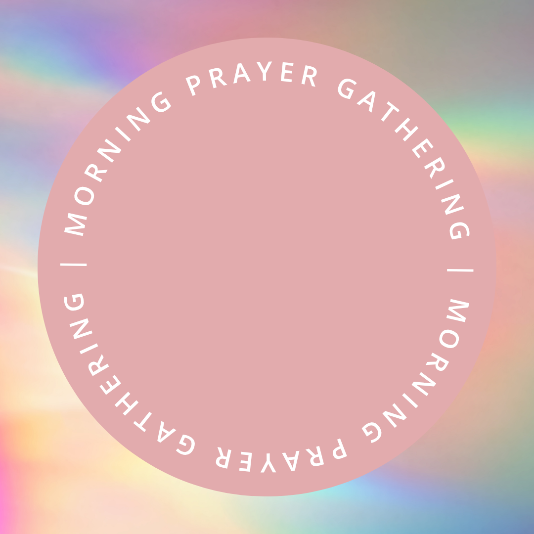 Morning Prayer Gathering