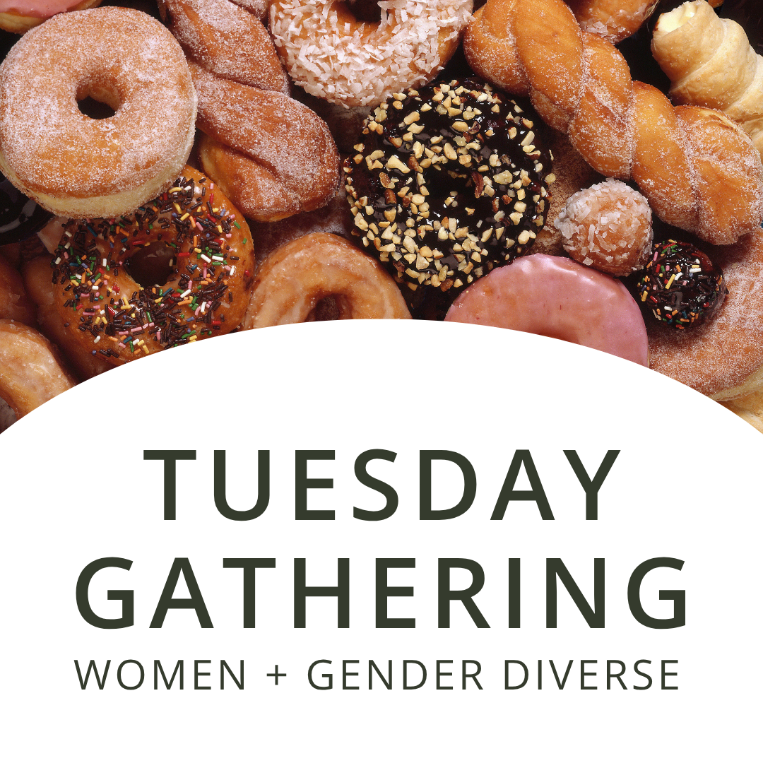 Tuesday Gathering | Women + Gender Diverse