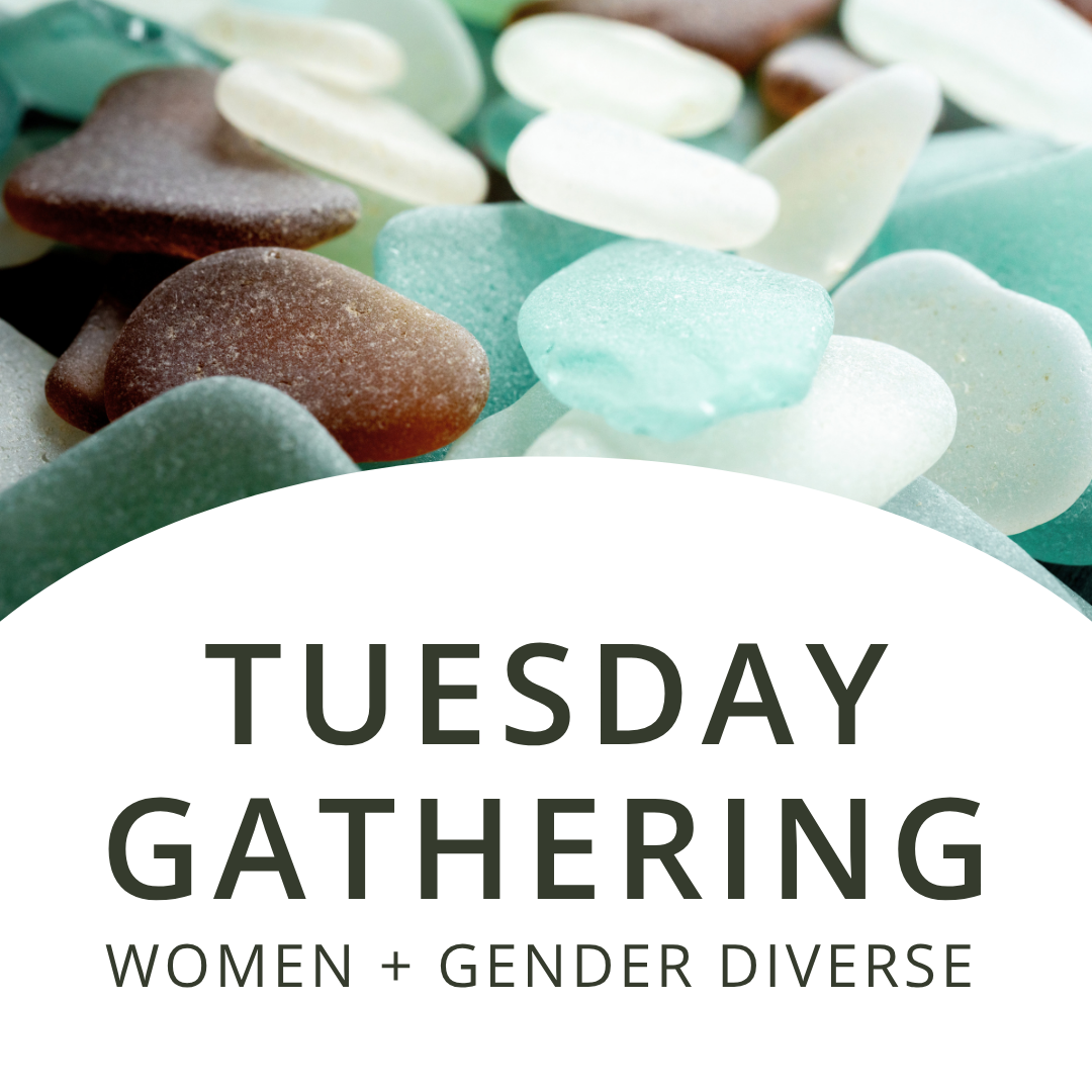 Tuesday Gathering | Women + Gender Diverse