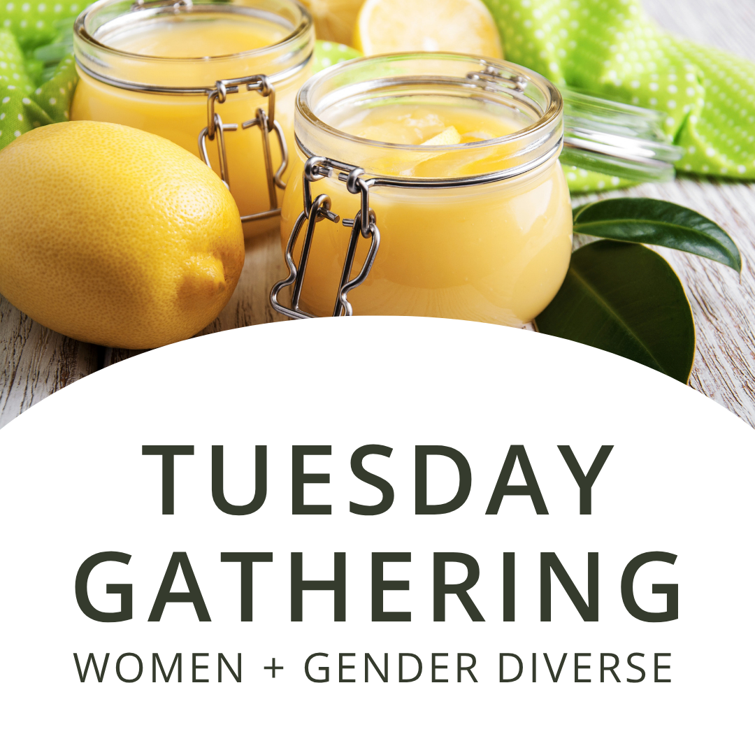 Tuesday Gathering | Women + Gender Diverse