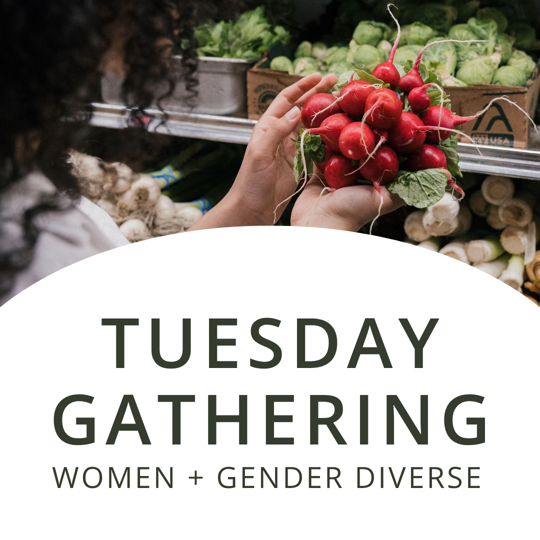 Tuesday Gathering | Women + Gender Diverse