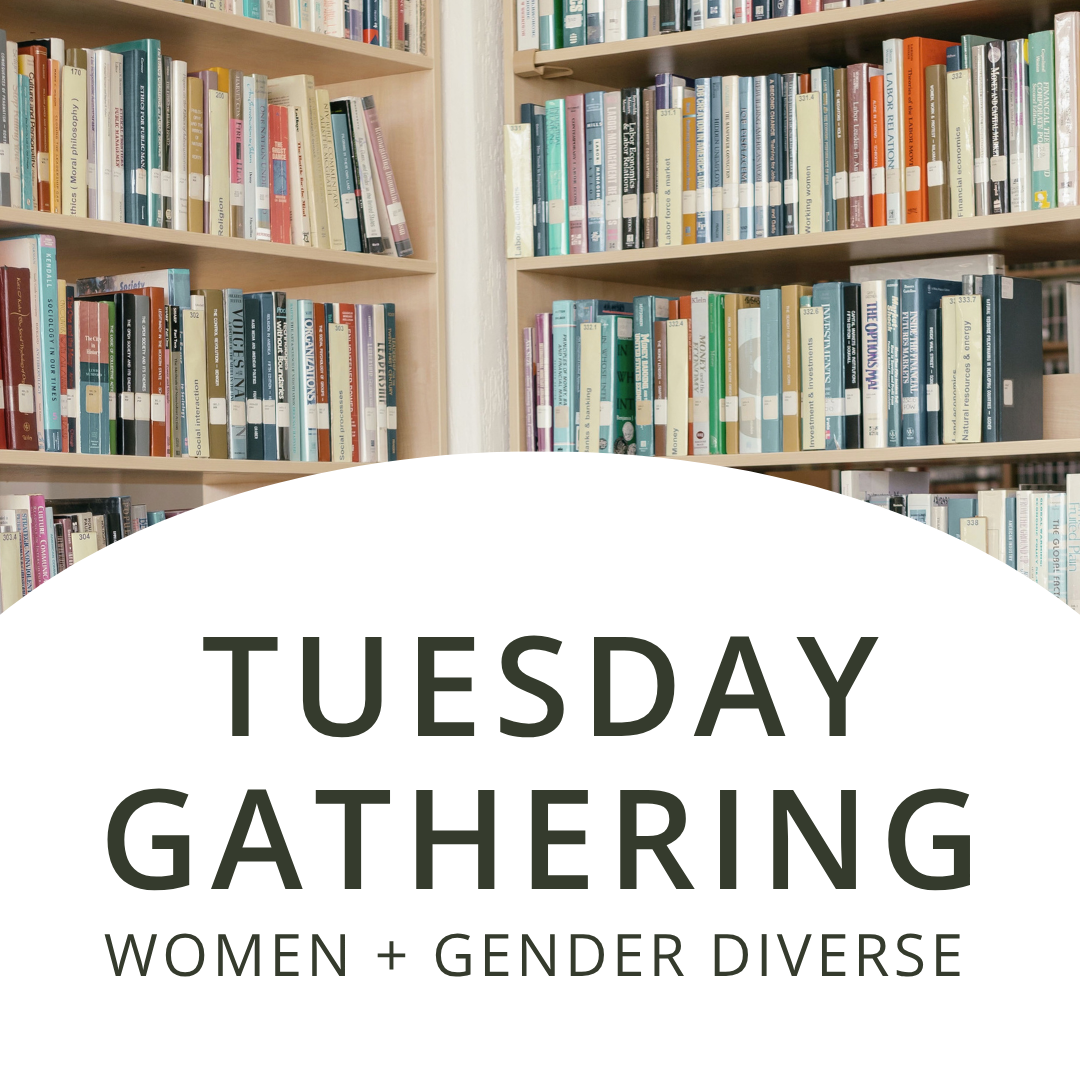 Tuesday Gathering | Women + Gender Diverse
