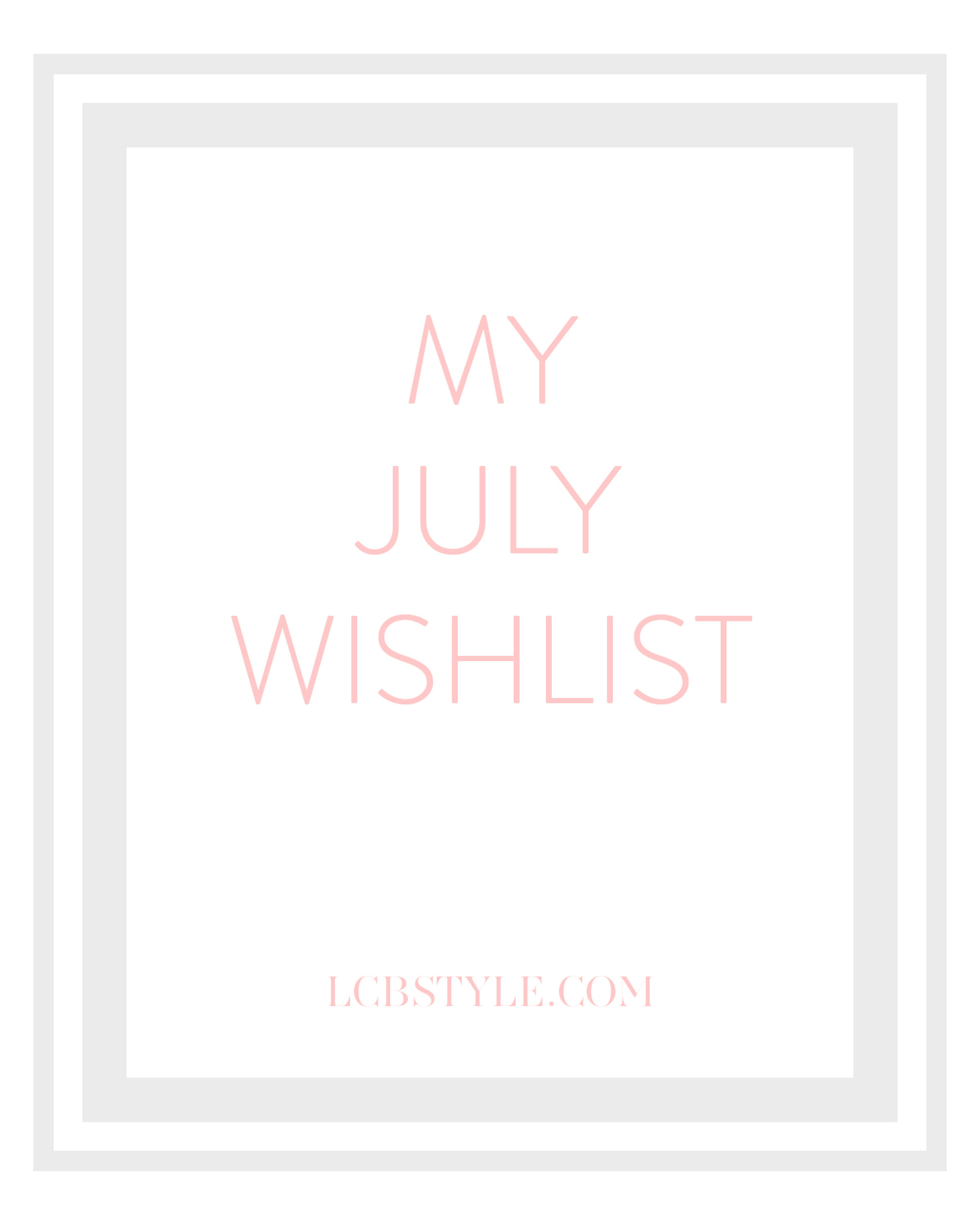 July Wishlist Top 10