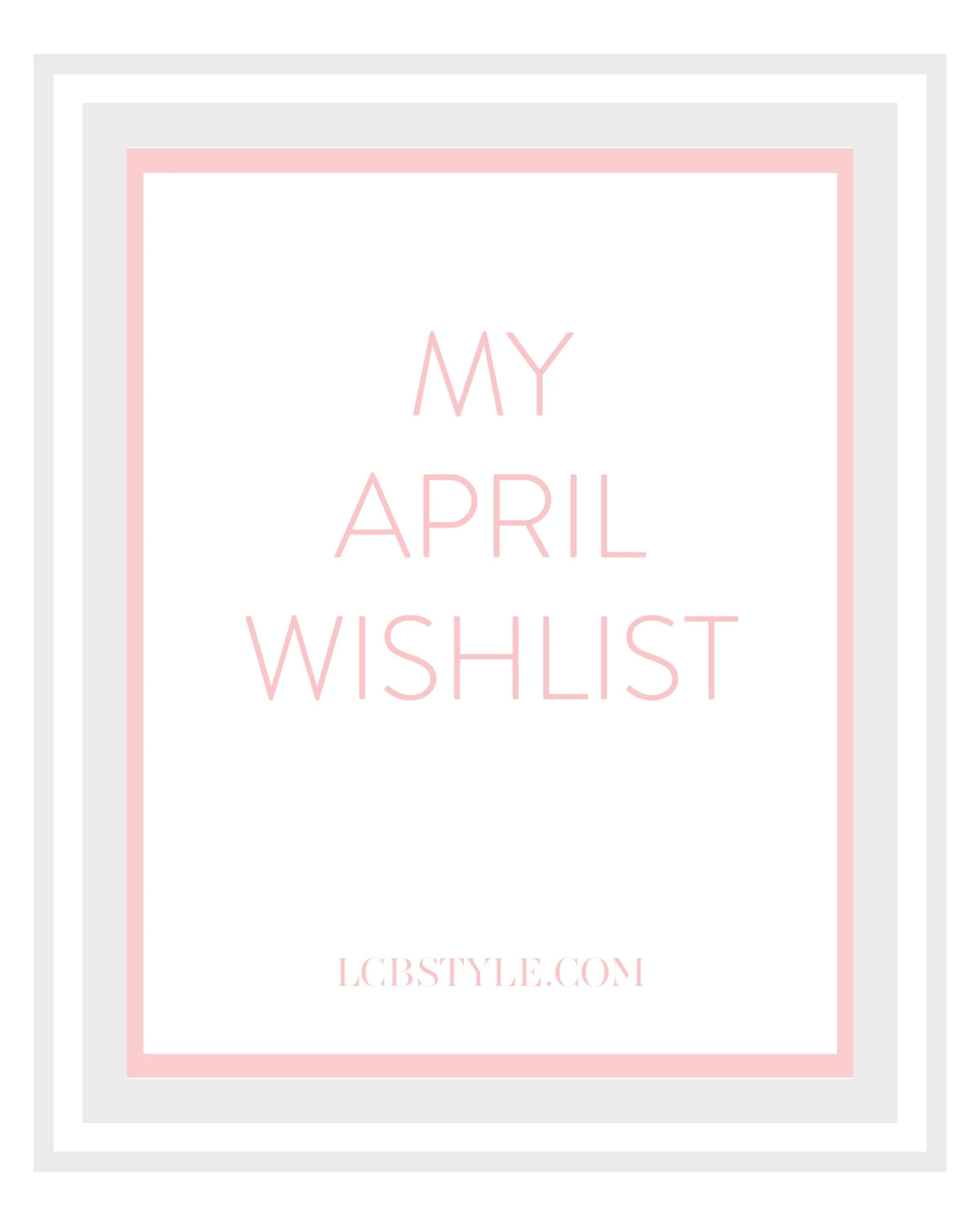 April Wishlist Top 10