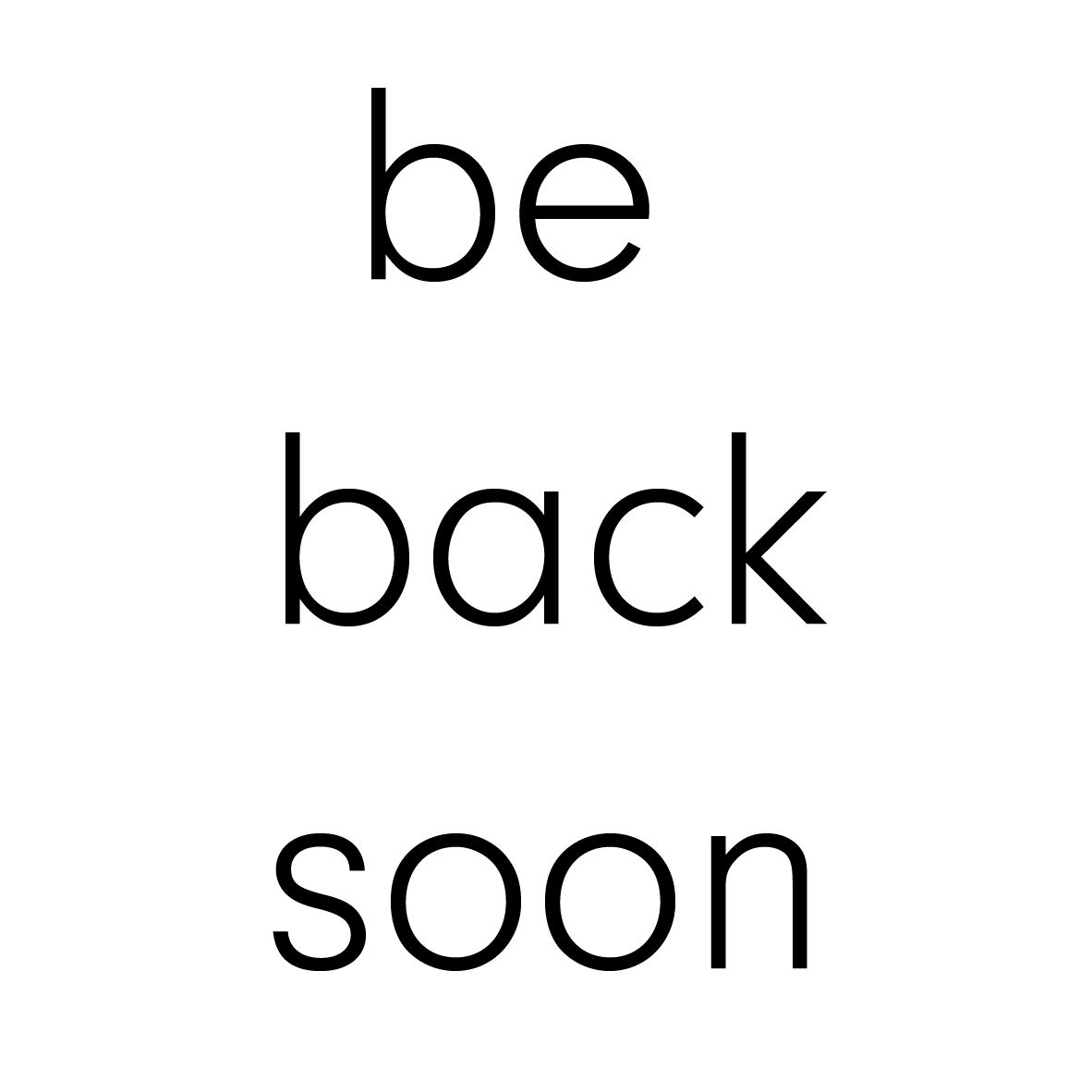 Be Back Soon