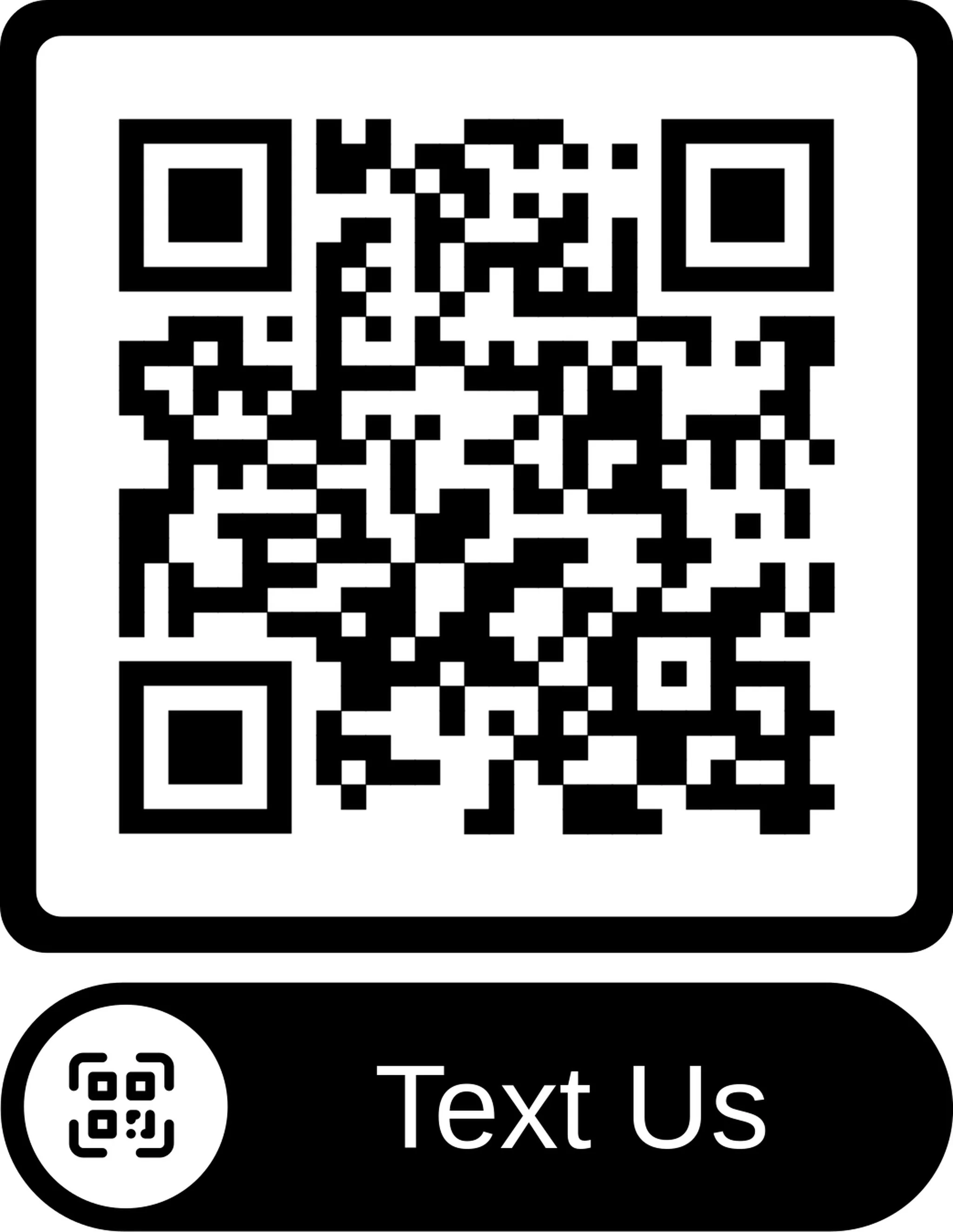 A QR code with a circle icon and the text 'Text Us' below it.