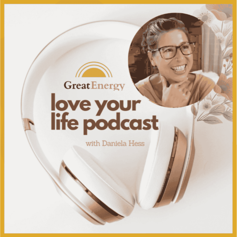Cover art for the 'Love Your Life Podcast' with Daniela Hess, featuring a pair of white headphones with gold accents, a woman's smiling face in a circular frame, and floral decor.