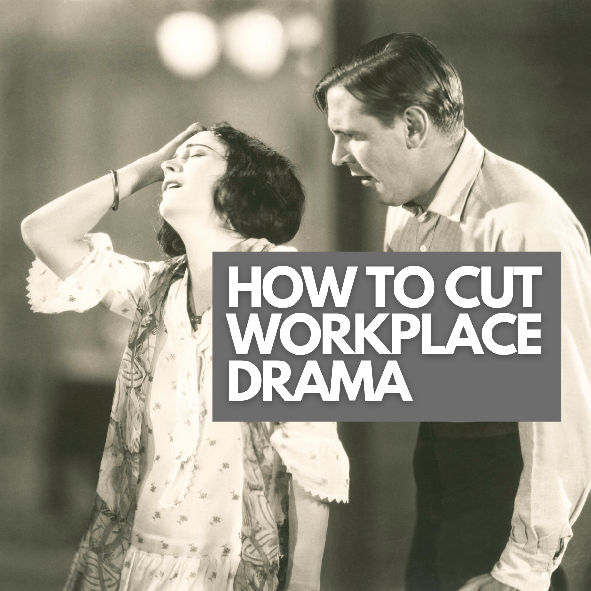 5 Tips to reduce workplace drama for leaders — ClearlyThen