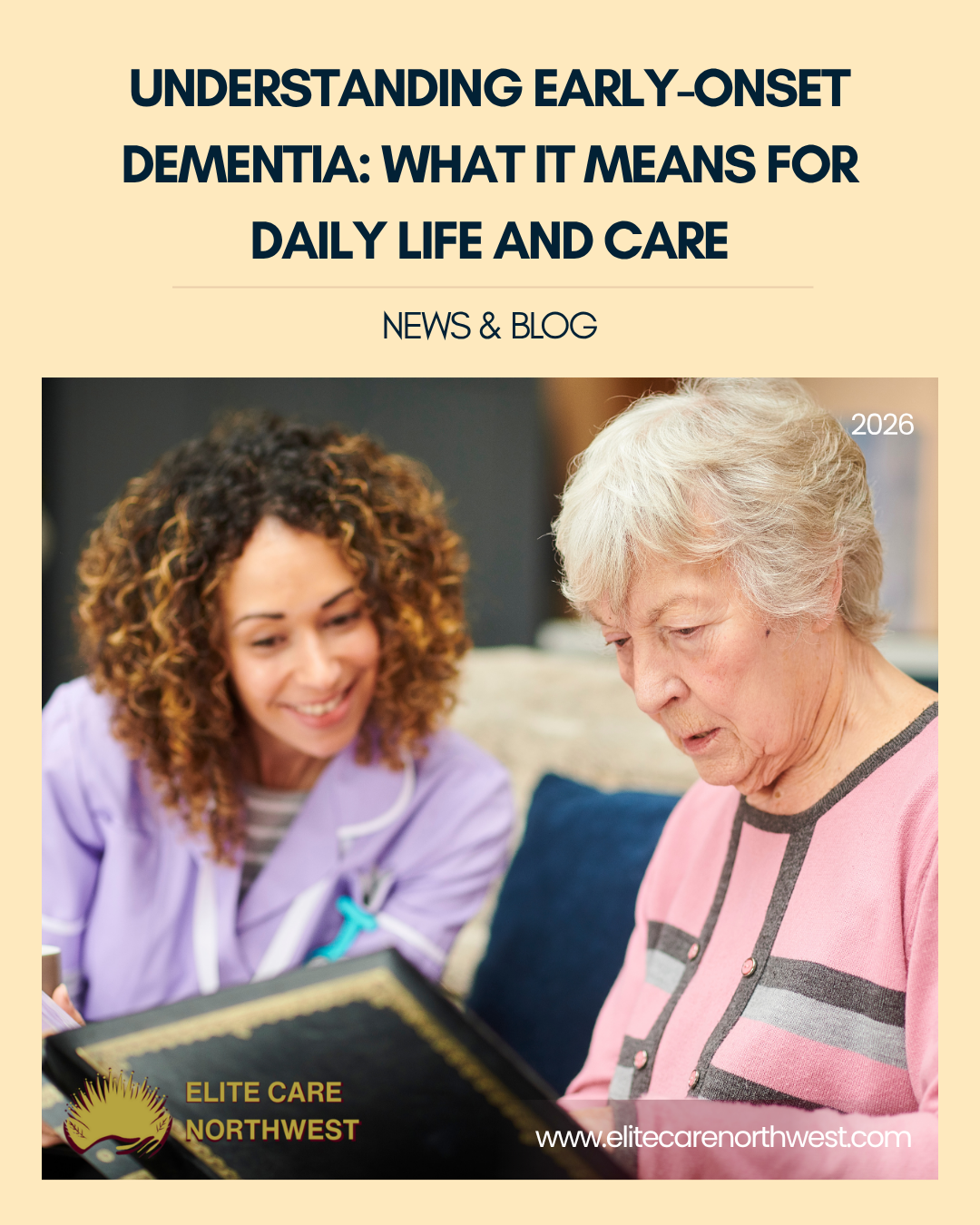 Understanding Early-Onset Dementia: What It Means for Daily Life and Care
