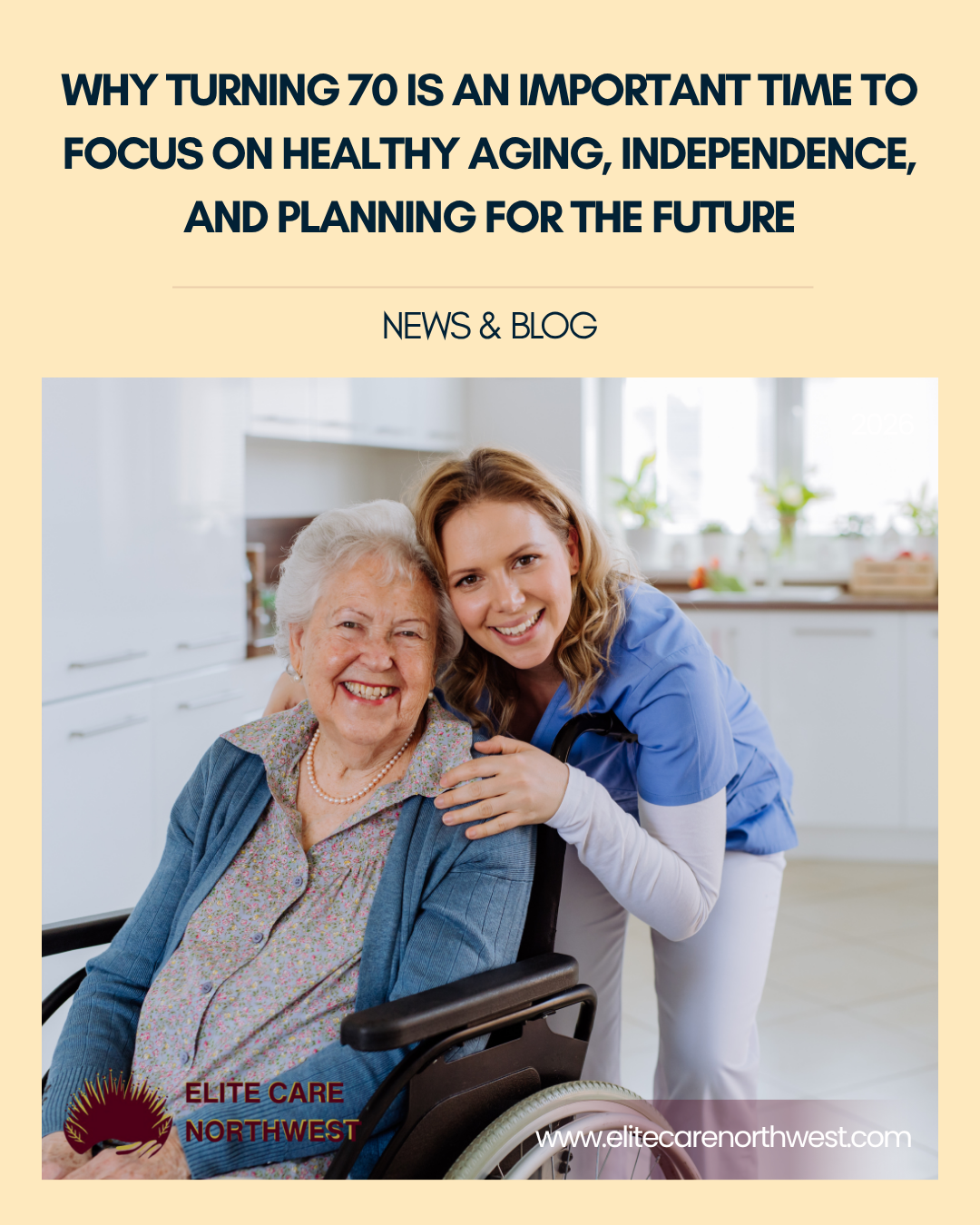 Why turning 70 is an important time to focus on healthy aging, independence, and planning for the future