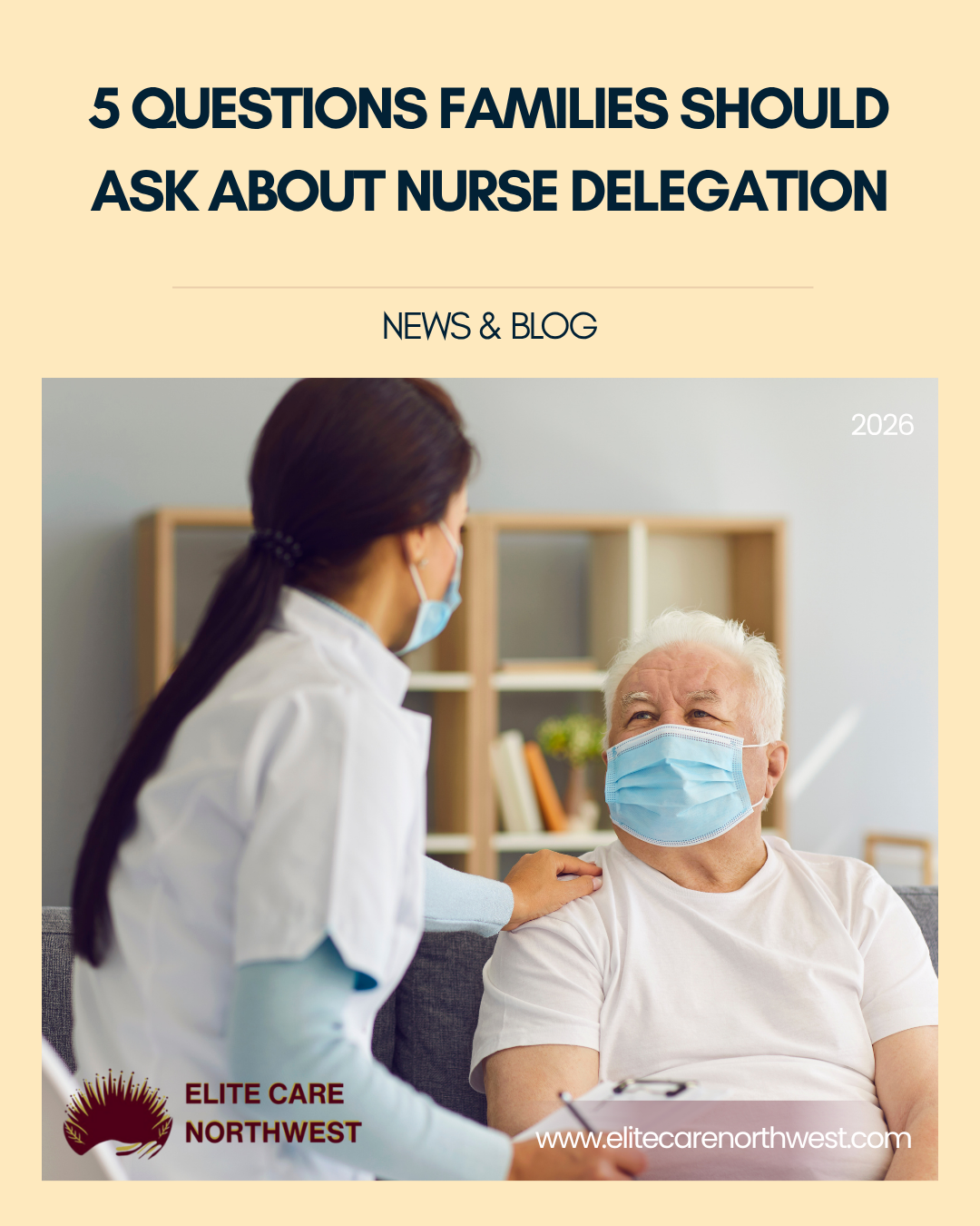 Before a Caregiver Takes On a Nursing Task: 5 Questions Families Should Ask About Nurse Delegation